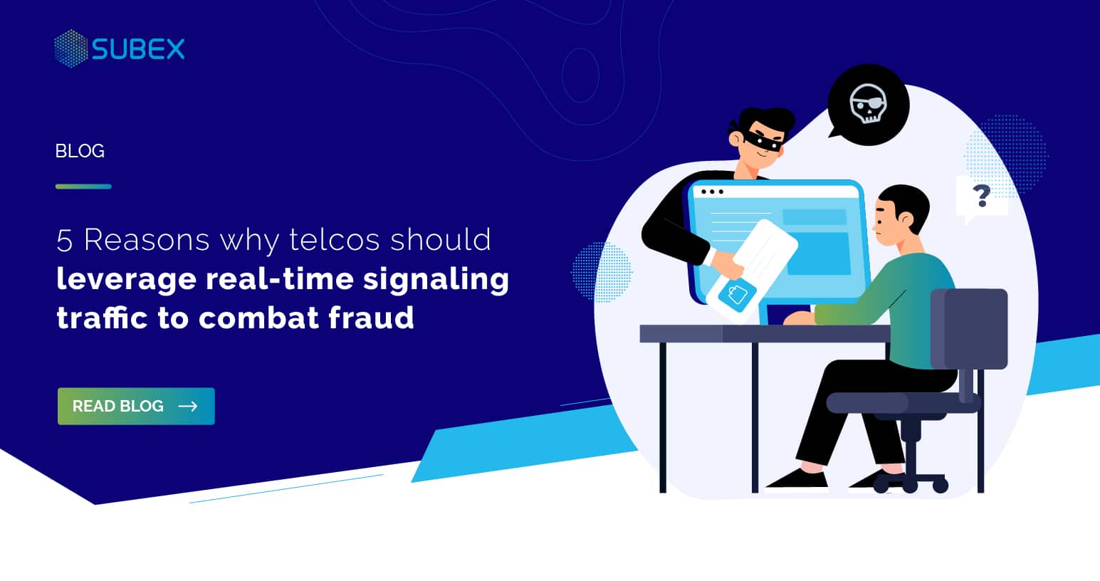 5 reasons to leverage real-time signaling traffic fraud