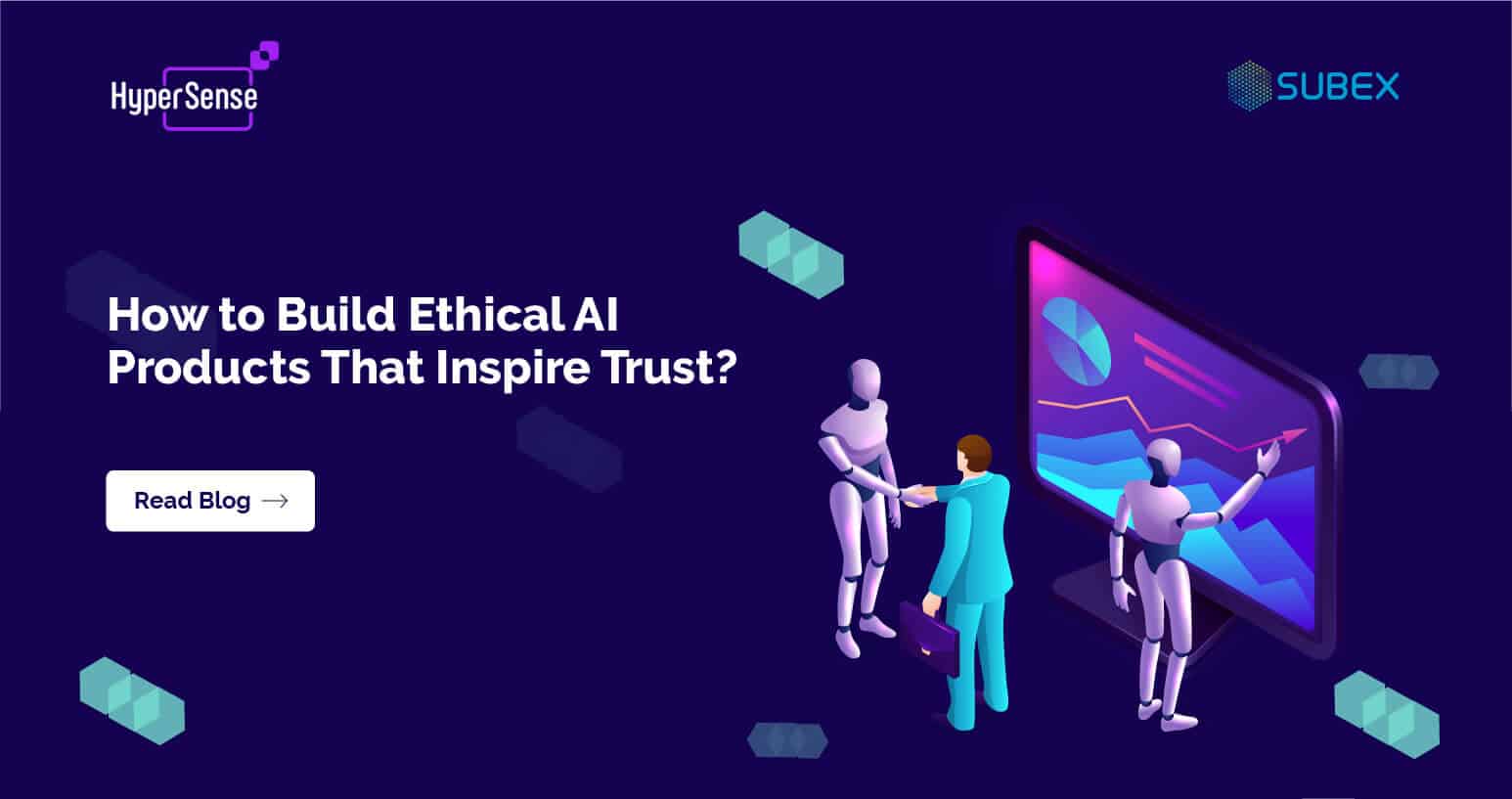 Ethical AI – Building and Inspiring Trust